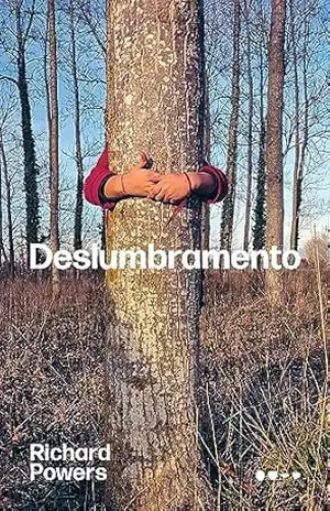 Deslumbramento – Richard Powers