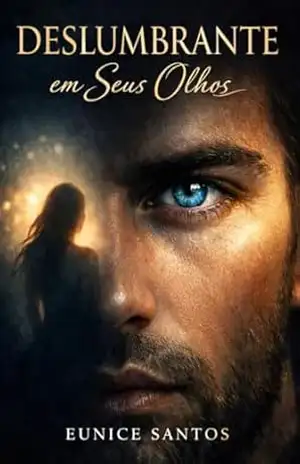 Deslumbrante em Seus Olhos: Um Romance Dark sobre Obsessão e Controle - Eunice Santos
