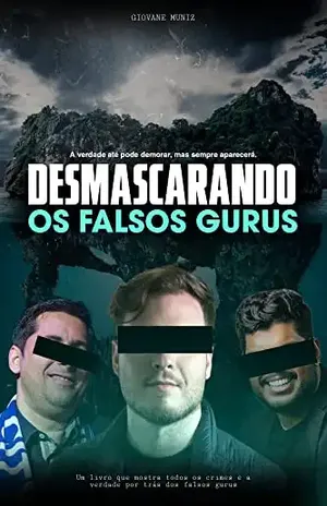 Desmascarando os falsos gurus da internet: Como eles te manipulam - Giovane Muniz