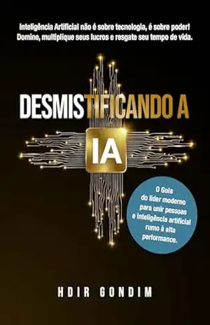 Desmistificando a IA - Hdir Gondim