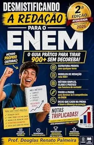 Desmistificando a Redação para o ENEM: O Guia Prático para Tirar 900+ com Método Autoral e Resultados Comprovados – Prof. Douglas Renato Palmeira