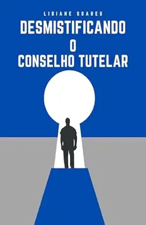 Desmistificando o Conselho Tutelar – Lidiane Soares
