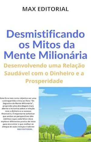 Desmistificando os Mitos da Mente Milionária: Desenvolvendo uma Relação Saudável com o Dinheiro e a Prosperidade (CONTRAPONTOS) – MAX EDITORIAL