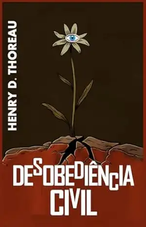 DESOBEDIÊNCIA CIVIL – Henry David Thoreau