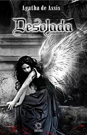 Desolada: NA EXTREMIDADE DO MEDO, O ANJO DA MORTE SE FAZ PRESENTE… – Agatha de Assis
