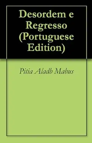 Desordem e Regresso - Pitia Aladb Mabus