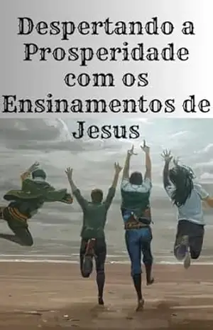 Despertando a Prosperidade com os Ensinamentos de Jesus – Verdades com  Açucar