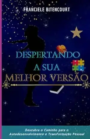 Despertando A Sua Melhor Versão – Franciele Bitencourt