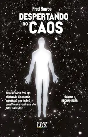Despertando no Caos: Vol I – Reconhecer - Fred  Barros