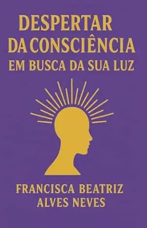 Despertar da Consciencia Final – Francisca  Beatriz