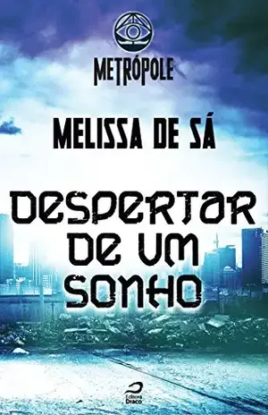 Despertar de um Sonho (Metrópole) – Melissa de Sá
