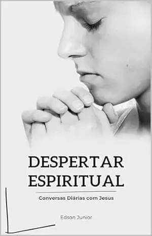 Despertar Espiritual: Conversas Diárias com Jesus – EDSON  JUNIOR