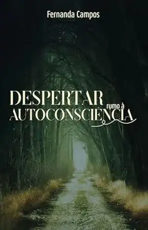 Despertar Rumo à Autoconsciência – Fernanda Campos