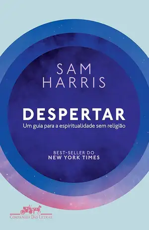 Despertar: Um guia para a espiritualidade sem religião - Sam Harris
