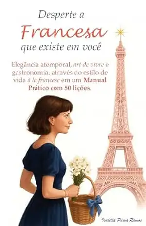 Desperte a francesa que existe em você – Isabella Paiva Ramos