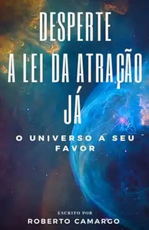 Desperte a lei da Atração já - Roberto CAMARGO