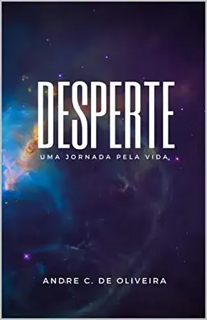 Desperte: Uma jornada pela vida – Andre Oliveira