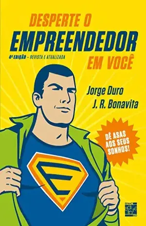 Desperte o empreendedor em você: dê asas aos seus sonhos - Jorge Duro