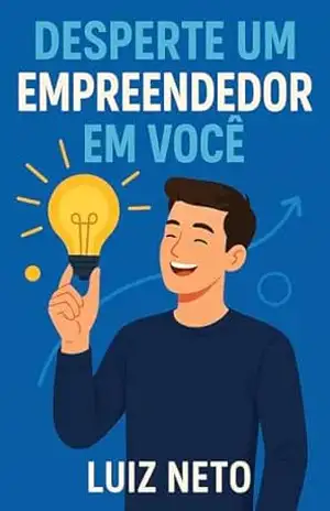 Desperte o Empreendedor em Você - Luiz  Neto