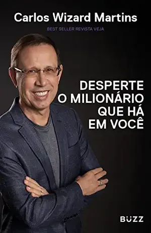 Desperte o milionário que há em você - Carlos Wizard Martins