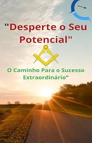 “Desperte o Seu Potencial”: “O Caminho Para o Sucesso Extraordinário” – Marcos  TAVARES lima