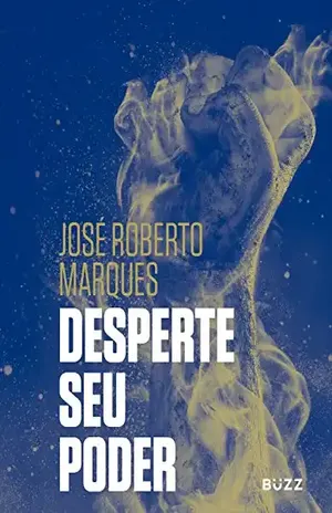 Desperte seu poder – José Roberto Marques