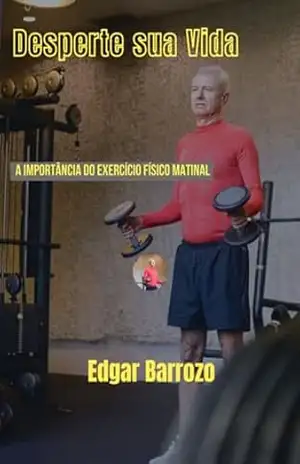 Desperte Sua Vida – Edgar Barrozo Rodrigues