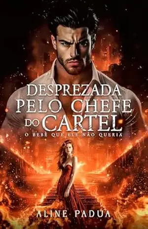 DESPREZADA PELO CHEFE DO CARTEL: Um Age Gap com a irmã mais nova do melhor amigo – Aline Pádua