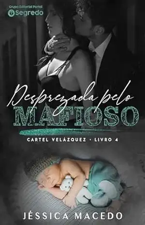 Desprezada pelo mafioso (Cartel Velásquez Livro 4) – Jéssica Macedo