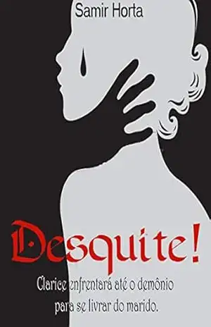 Desquite!: A mulher que enfrentou até o diabo para se livrar do marido. – Samir Horta