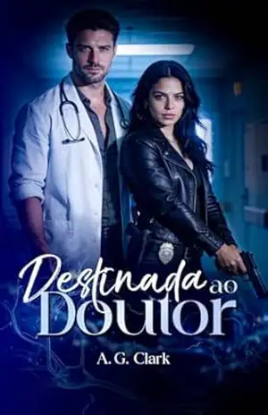 DESTINADA AO DOUTOR (Família Costa Livro 3) – A. G. CLARK