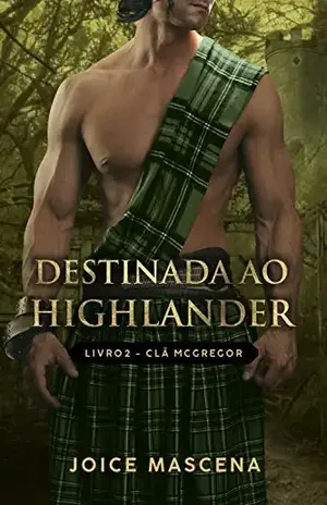 Destinada ao Highlander (Série McGregor Livro 2) - Joice Mascena