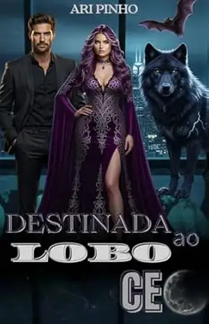 DESTINADA AO LOBO CEO (Os Lobos de Wall Street Livro 3) – ARI PINHO