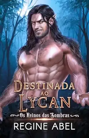 Destinada Ao Lycan (Os Reinos das Sombras) – Regine Abel
