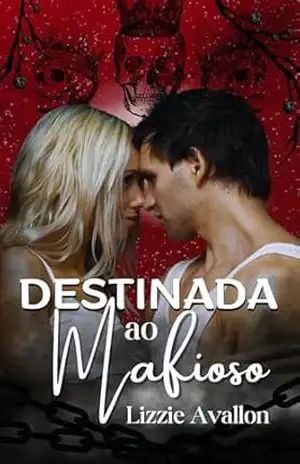 Destinada ao Mafioso - Lizzie  Avallon