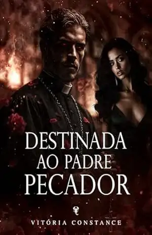 Destinada ao padre pecador (CONTO) – Vitória Constance
