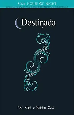 Destinada (House of Night Livro 9) - Kristin Cast