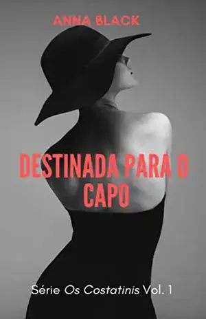 Destinada para o Capo (Os Costatinis Livro 1) - Anna Black