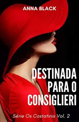 Destinada para o Consiglieri (Os Costatinis Livro 2) - Anna Black