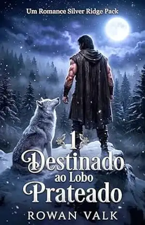Destinado ao Lobo Prateado: Romance Dark MM Metamorfo: Almas Gêmeas, Alfa Viúvo e Despertar (Silver Ridge Pack Livro 1) - Rowan Valk