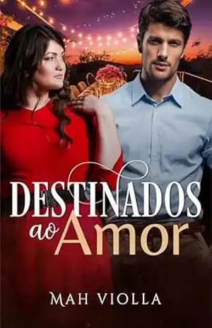 Destinados ao Amor (Corações Partidos Livro 2) – Mah Violla