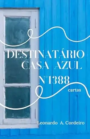 Destinatário casa azul N°1388 – Leonardo Cordeiro