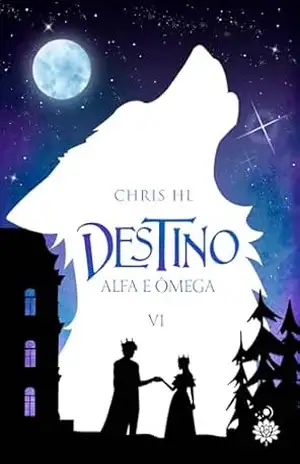 Destino: Alfa e Ômega – Chris HL