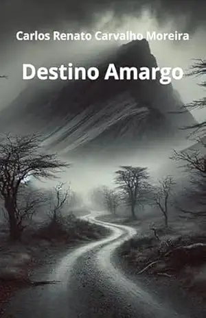 Destino Amargo – Carlos Renato  Carvalho Moreira