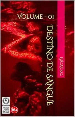 Destino de Sangue: Volume – 01 – Lucas S.O.