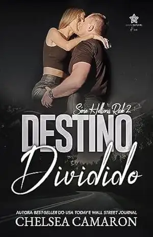 Destino Dividido (Série Hellions Ride Livro 2) – Chelsea Camaron