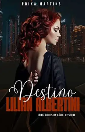 DESTINO, Lilian Albertini – Livro 1: Série Filhos da Máfia – Erika  Martins