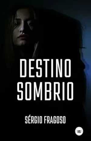 Destino sombrio – Sérgio Fragoso