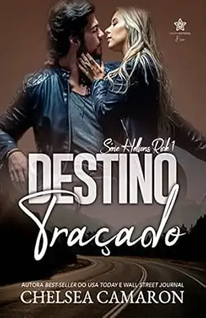 Destino Traçado (Série Hellions Ride Livro 1) – Chelsea Camaron