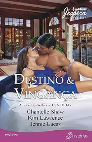 Destino & Vingança (Harlequin Jessica Clássicos Livro 7) – Chantelle Shaw